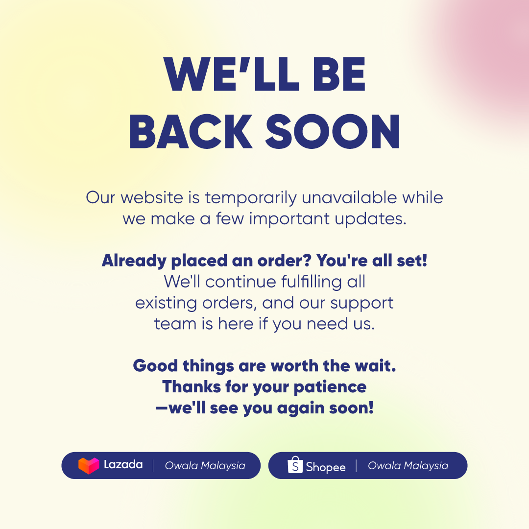 Owala Malaysia website maintenance notice. We’ll be back soon.